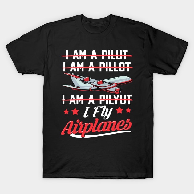 Cute & Funny I Fly Airplanes Pilot Joke Flying Pun T-Shirt by theperfectpresents